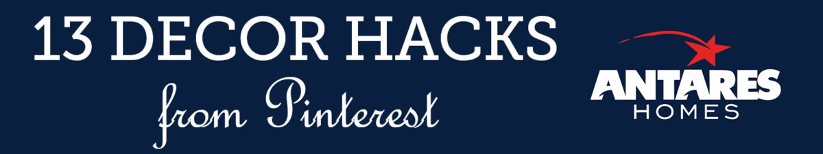 13 Decor Hacks from Pinterest